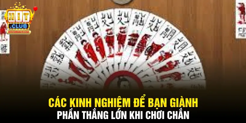 Các kinh nghiệm để bạn giành phần thắng lớn khi chơi chắn 